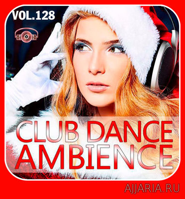 Club Dance Ambience Ver.128 (2017)